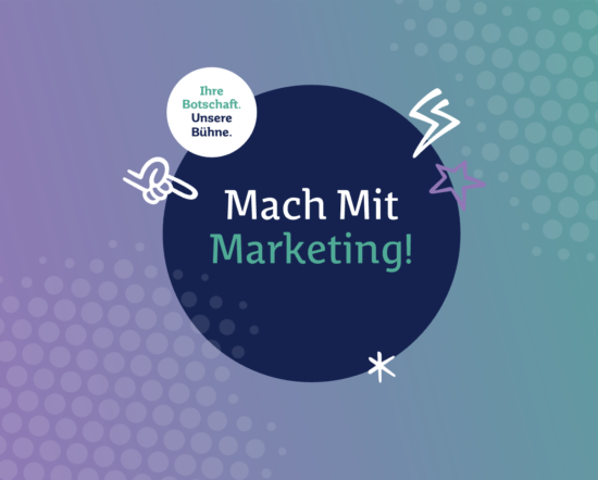 Eine Grafik mit einem blauen Kreis, der den Text Mach Mit Marketing! Weiße, lila und blaugrüne Illustrationen umgeben den Kreis. In einer kleineren Blase am oberen Rand steht Ihre Botschaft. Unsere Bühne. Der Hintergrund ist ein gepunkteter Farbverlauf.